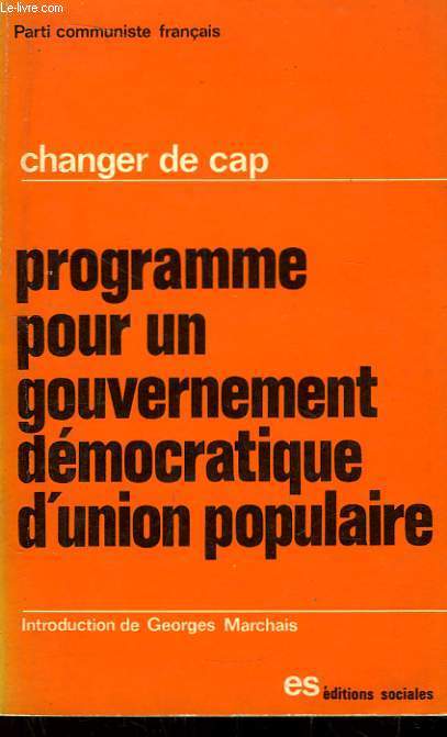 Changer de Cap. Programme pour un gouvernement dmocratique d'union populaire.
