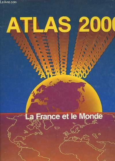 Atlas 2000. La France et le Monde.