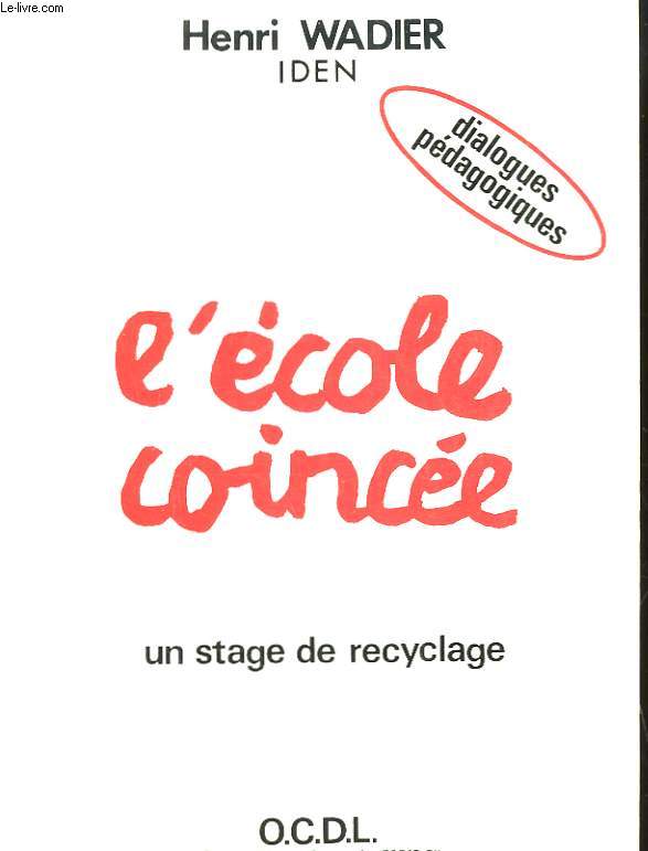 L'Ecole Coince. Un stage de recyclage.