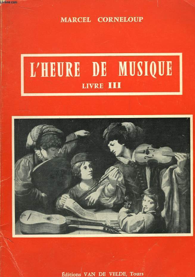 L'Heure de Musique. Livre III. Livre de l'Elve.