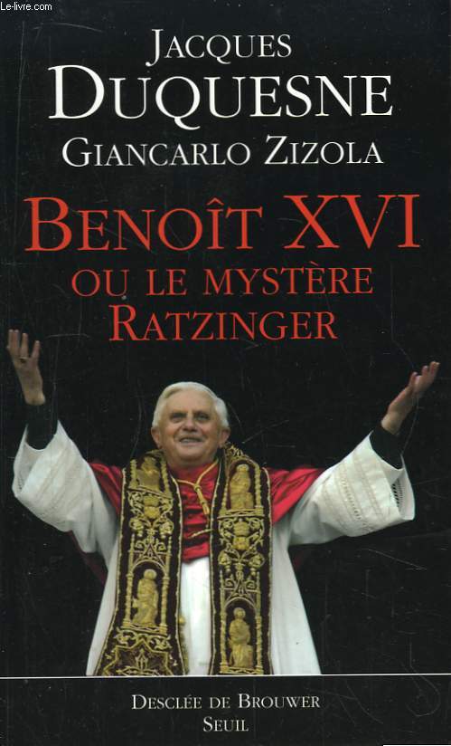 Benoit XVI ou le mystre Ratzinger.