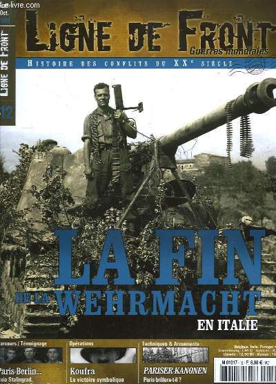 Ligne de Front. Histoire des Conflits du XXe sicle. N12 : La fin de la Wehrmacht en Italie.
