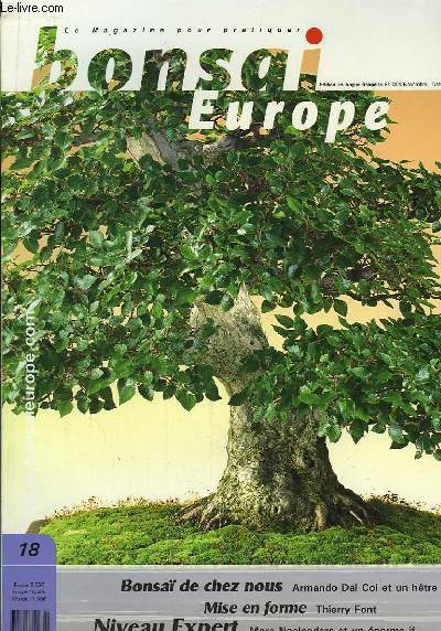 Bonsai Europe N18 : Armand Dal Col et un htre. Mise en forme d'un sapin blanc, par Thierry Font. Marc Noelanders et un norme if.