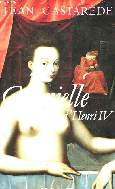 Gabrielle, la passion d'Henri IV