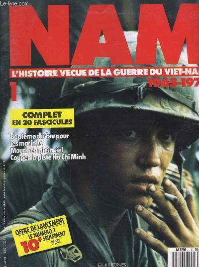 NAM, L'Histoire Vcue de la Guerre du Viet-Nam 1965 - 1975 - N1 : Baptme du feu pour les marines. Mourir en plein ciel. Couper la piste Ho Chi Minh.