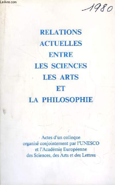 Relations Actuelles entre les sciences, les arts et la philosophie.