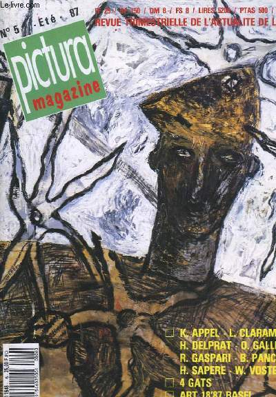 Pictura Magazine n5 : K. Appel, Claramunt, Delprat, Galliani, Gaspari, Pancino, Sapere, Vostell, 4 Gats, Art 18'87 Basel.