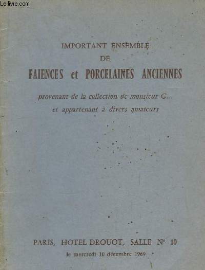 Catalogue de la Vente aux Enchres du 10 dcembre 1969,  l'Htel Drouot. Important ensemble de Faences et de Porcelaines anciennes.