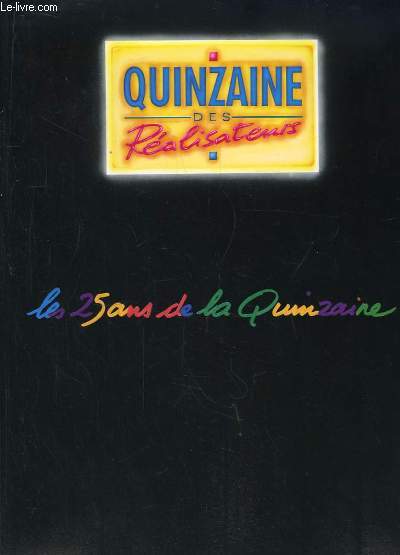 Quinzaine des Ralisateurs : Les 25 ans de la Quinzaine. Cinemas en France. Quinzaine des Ralisateurs, Cannes 1993.
