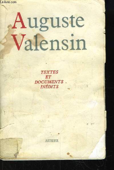 Auguste Valensin. Textes et documents indits prsents pr M.R. et H.L.