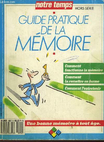 Notre Temps, Hors-Srie : Guide Pratique de la Mmoire.