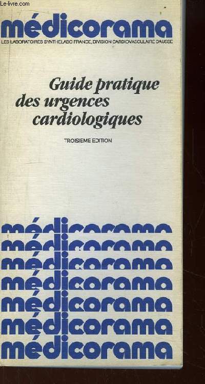 Mdicorama. Guide Pratique des urgences cardiologiques.