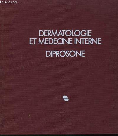 Dermatologie et Mdecine Interne. Diprosone.
