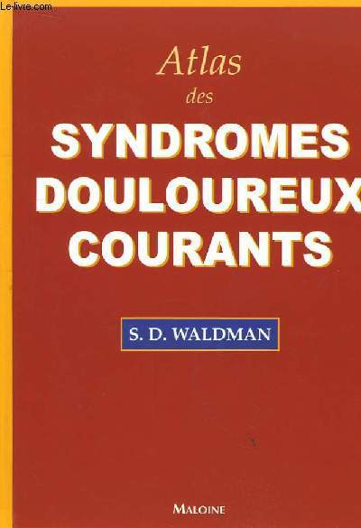 Atlas des syndromes douloureux courants (frquents).