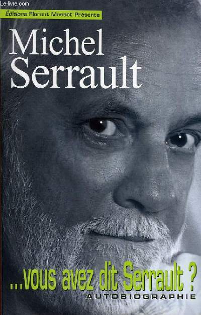 ... Vous avez dit Serrault ? Autobiographie.