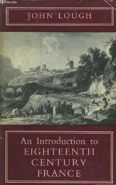 An Introduction to Eighteenth Century France.