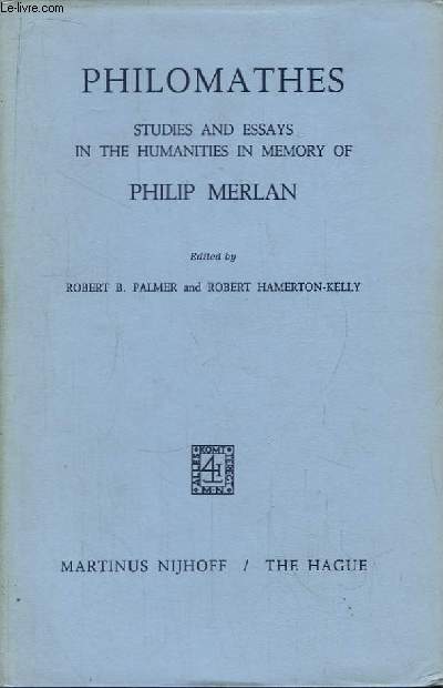 Philomathes. Studies and Essays in the Humanities in Memory orf Philip Merlan.