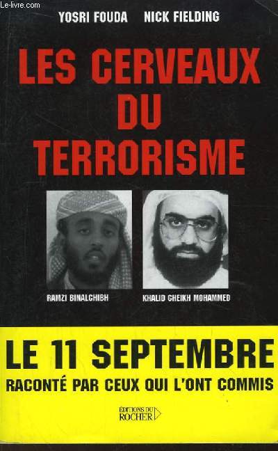Les Cerveaux du Terrorisme. Rencontre avec Ramzi Binalchibh et Khalid Cheikh Mohammed, numro 3 d'Al-Qada.