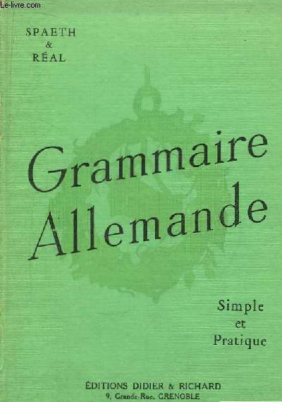 Grammaire Allemande. Simple et pratique.