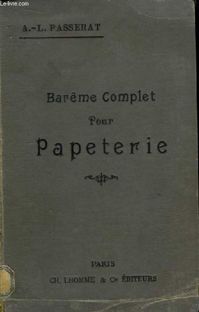 Barme Complet pour Papteries  l'usage des Fabricants, Marchands de papiers, Imprimeurs, Editeurs, Papetiers ...