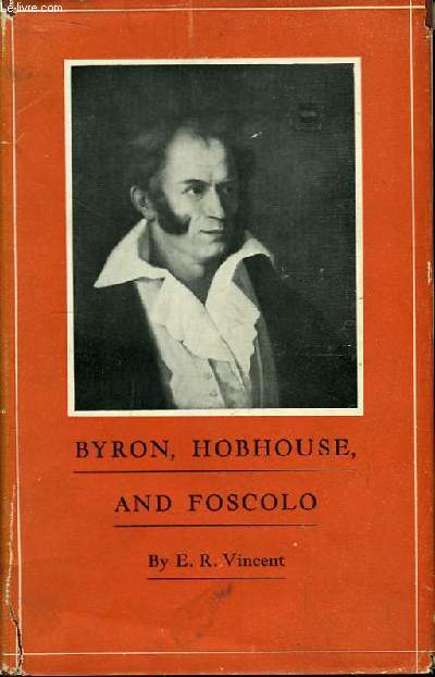 Byron, Hobhouse and Foscolo. New documents int eh History of a Collaboration.