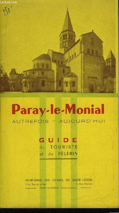 Paray-le-Monial. Autrefois - Aujourd'hui. Guide du Touriste et du Plrin.