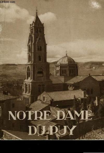 Notre-Dame Du Puy. Notice et Guide.