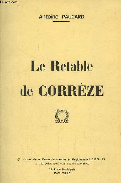 Le Retable de Corrze. Extrait de la Revue Flibrenne et Rgionaliste Lemouzi N115 (juillet 1990) et n116 (octobre 1990)