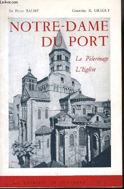 Notre-Dame du Port. Le Plerinage et l'Eglise.