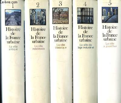 Histoire de la France Urbaine. En 5 volumes.