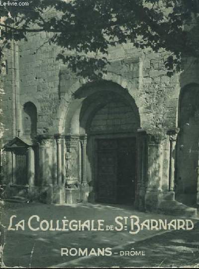 La Collgiale de Saint-Barnard, Romans - Drme.