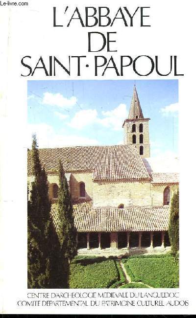 L'Abbaye de Saint-Papoul. Guide du visiteur.