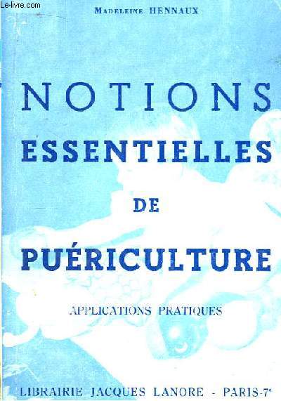 Notions Essentielles de Puriculture. Applications pratiques.