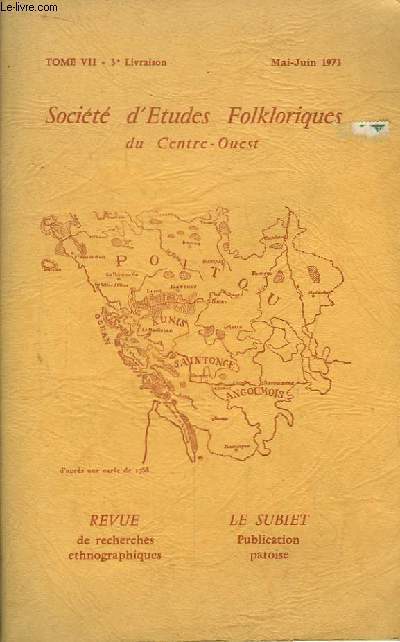 Socit d'Etudes Folkloriques du Centre-Ouest. TOME VII, 3e livraison. Accompagn de son supplment 