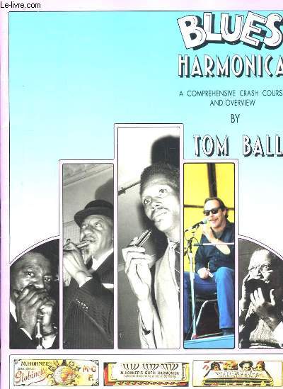 Blues Harmonica. A Comprehensive crash course and overview.