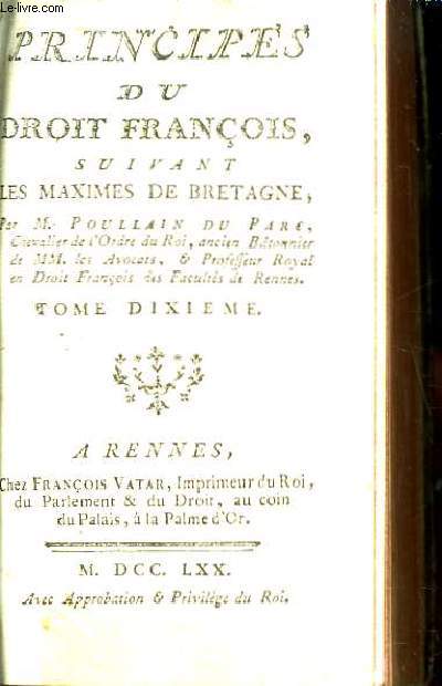 Principes du Droit Franais suivant les Maximes de Bretagne. TOME 10