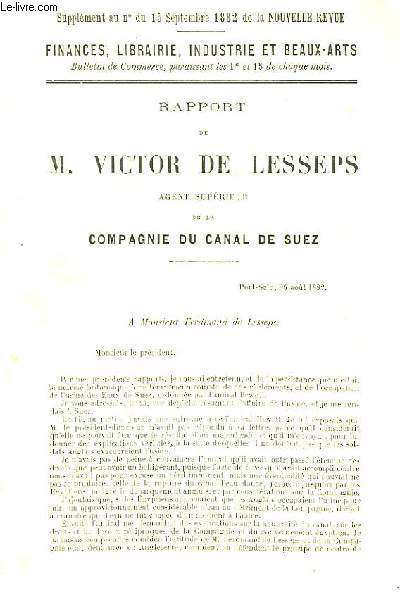 Rapport de M. Victor de Lesseps, agent suprieur de la Compagnie du Canal de Suez. Supplment au n du 15 septembre 1882 de la Nouvelle Revue.
