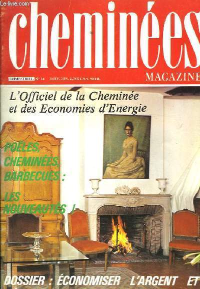 Chemines Magazine N14 : Poles, chemines et barbecues : les nouveauts - Economiser l'argent et l'nergie.