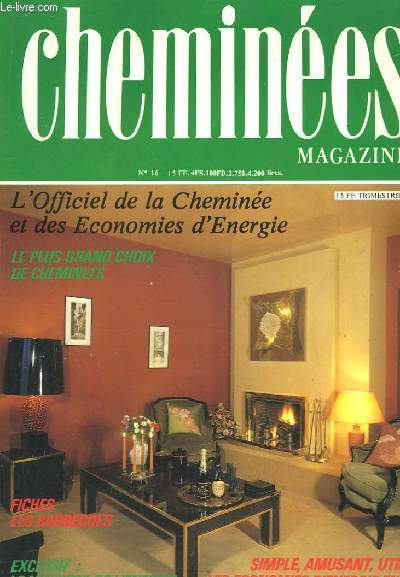 Chemines Magazine N16 : Les Barbecues - Le plus grand choix de chemines. Les Economie d'Energie en BD.