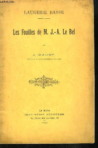 Les Fouilles de M. J.-A. Le Bel. Laugerie Basse.