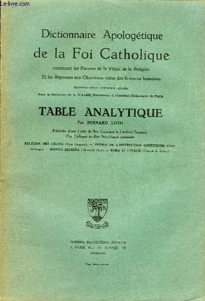 Dictionnaire Apologtique de la Foi Catholique. Table Analytique, par Bernard Loth.