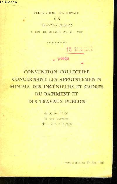 Convention Collective concernant les Appointements Minima des Ingnieurs et Cadres du Btiment et des Travaux Publics, du 30 avril 1951, et ses avenants N1, 2, 3, 4, 5 et 6. Mise  jour au 1er juin 1961.
