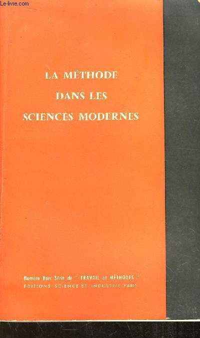 Travail et Mthodes. Numro Hors-Srie : La Mthode dans les Sciences Modernes