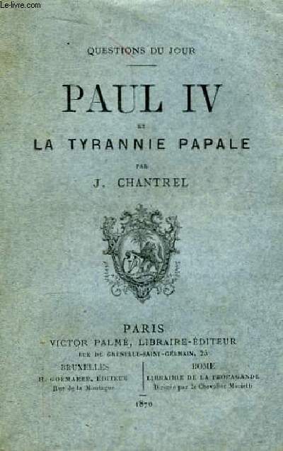 Paul IV et la Tyrannie Papale.
