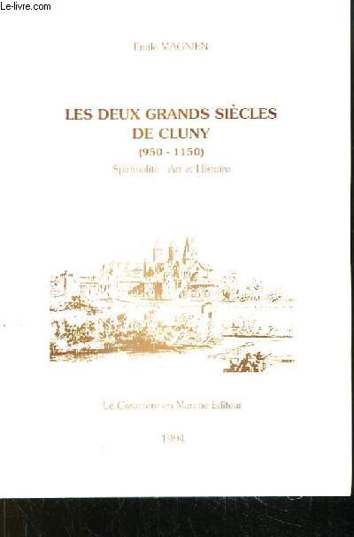 Les deux grands sicles de Cluny (950 - 1150). Spiritualit, Art et Histoire.