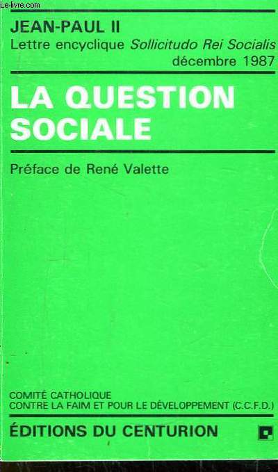 La question sociale. Lettre encyclique Sollicitudo Rei Socialis. 30 dcembre 1987