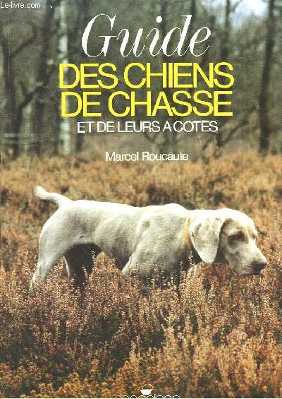 Guide des Chiens de Chasse et de leurs  cots.