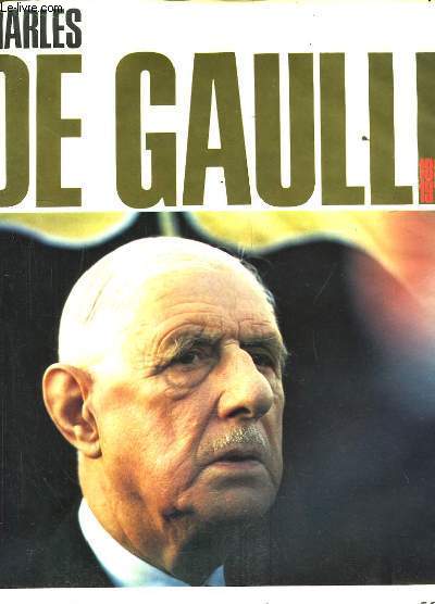Charles De Gaulle 1890 - 1970.
