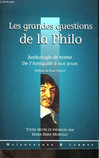 Les Grandes Questions de la Philo. Anthologie de textes de l'Antiquit  nos jours.