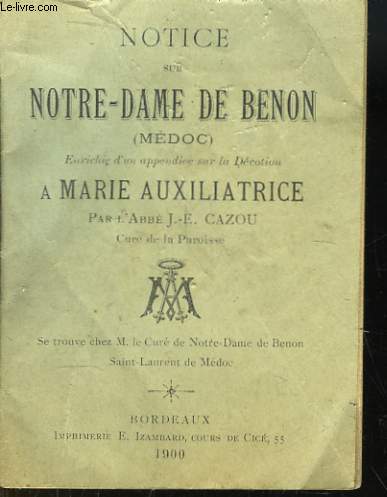 Notice sur Notre-Dame de Benon (Mdoc). Enrichi d'un Appendice sur la Dvotion  Marie Auxiliatrice.